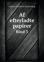 Af efterladte papirer Bind 3