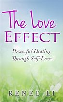The Love Effect: Powerful Healing Through Self-Love