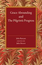 Grace Abounding and the Pilgrim's Progress
