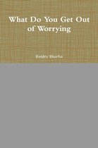 What Do You Get Out of Worrying