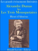 Les Grands événements littéraires - Alexandre Dumas et les Trois Mousquetaires