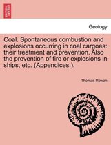 Coal. Spontaneous Combustion and Explosions Occurring in Coal Cargoes