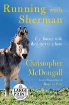Running with Sherman: The Donkey with the Heart of a Hero