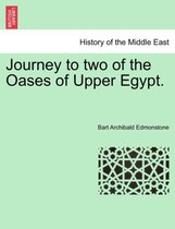 Journey to Two of the Oases of Upper Egypt.