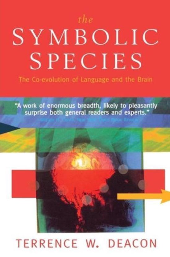 The Symbolic Species - The Co-evolution of Language & the Br ... - cover