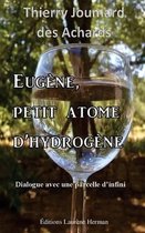 Eugene, Petit Atome D'Hydrogene