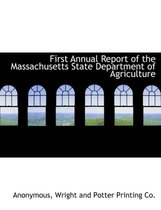 First Annual Report of the Massachusetts State Department of Agriculture
