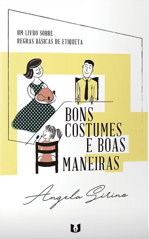 Bons Costumes e Boas Maneiras (ebook), Angela Sirino 9788558281294