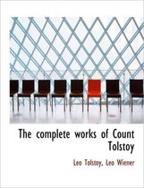 The Complete Works of Count Tolstoy