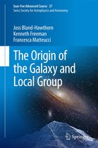 Saas-Fee Advanced Course 37 - The Origin of the Galaxy and Local Group