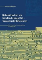 Dekonstruktion Von Geschlechtsidentitat -- Transversale Differenzen