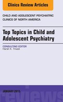 The Clinics: Internal Medicine Volume 24-1 - Top Topics in Child & Adolescent Psychiatry, An Issue of Child and Adolescent Psychiatric Clinics of North America
