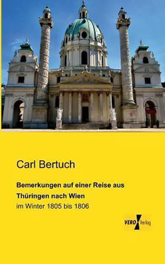 Bemerkungen auf einer Reise aus Thüringen nach Wien - cover