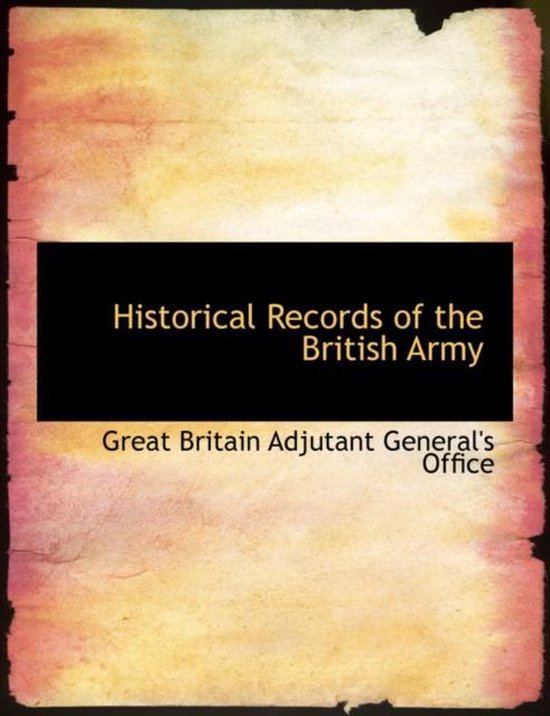 Historical Records of the British Army, Great Britain Adjutant General