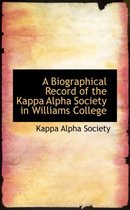 A Biographical Record of the Kappa Alpha Society in Williams College