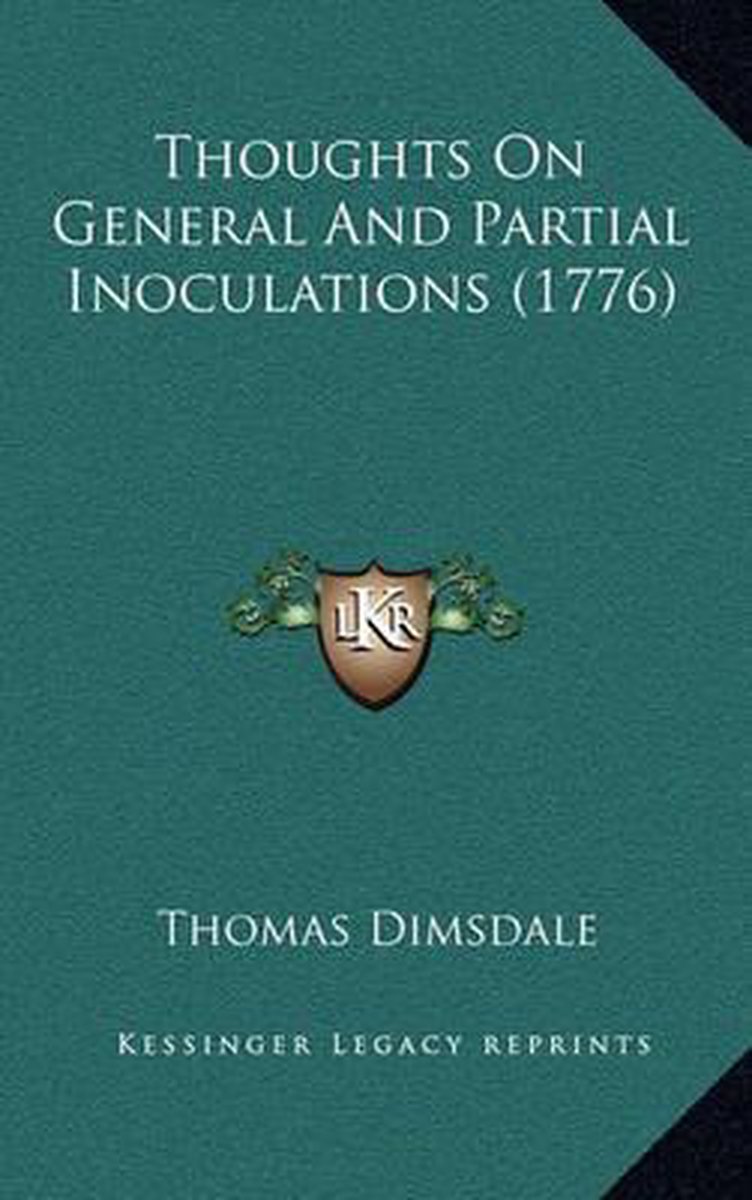 Thoughts On General And Partial Inoculations (1776) van Thomas Dimsdale