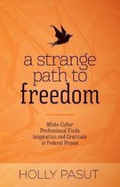 A Strange Path to Freedom