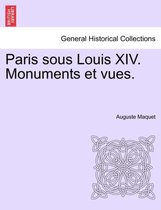 Paris Sous Louis XIV. Monuments Et Vues.