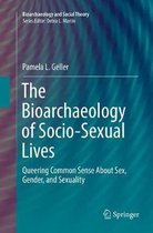 Bioarchaeology and Social Theory-The Bioarchaeology of Socio-Sexual Lives
