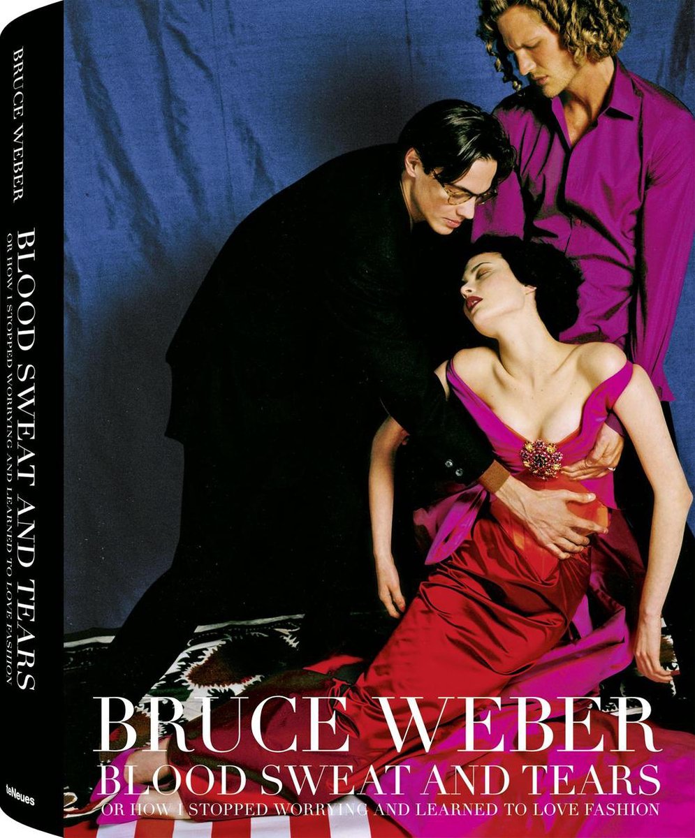 Blood Sweat And Tears　Bruce Weber Blood Sweat and Tears, Bruce Weber | 9783832790981 | Boeken | bol