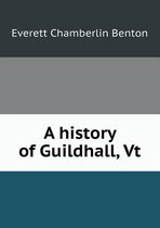 A History of Guildhall, VT