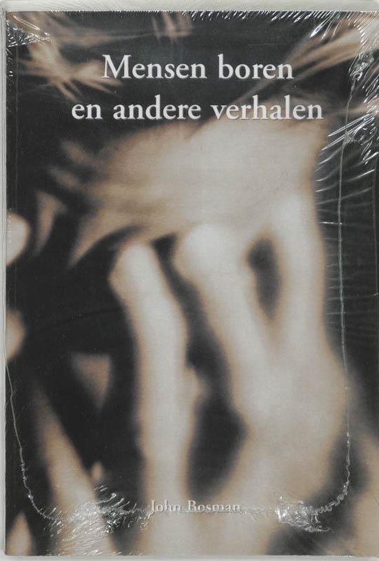 Cover van het boek 'Mensen boren en andere verhalen' van J. Bosman