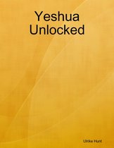 Yeshua Unlocked