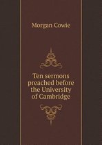 Ten sermons preached before the University of Cambridge