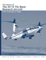 The History of the XV-15 Tilt Rotor Research Aircraft
