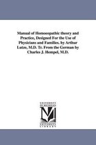 Manual of Homoeopathic theory and Practice, Designed For the Use of Physicians and Families. by Arthur Lutze, M.D. Tr. From the German by Charles J. Hempel, M.D.