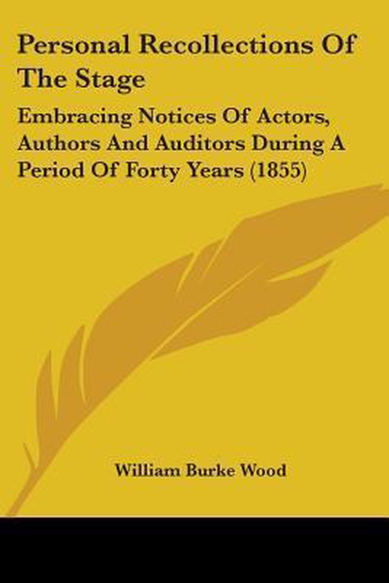 Personal Recollections Of The Stage van William Burke Wood
