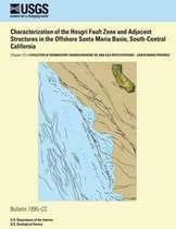 Characterization of the Hosgri Fault Zone and Adjacent Structures in the Offshore Santa Maria Basin, South-Central California