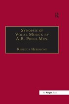 Music Theory in Britain, 1500–1700: Critical Editions - Synopsis of Vocal Musick by A.B. Philo-Mus.