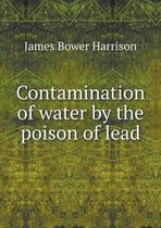 Contamination of water by the poison of lead