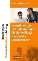 Kompendium Wirtschaftsfachwirte-Prüfung - Kompaktwissen und Prüfungsfragen für die handlungsspezifischen Qualifikationen