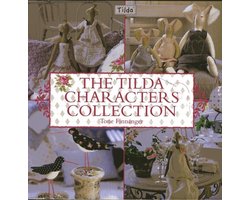 The Tilda Characters Collection: Birds, Bunnies, Angels and Dolls  (Hardback) By (author) Tone Finnanger