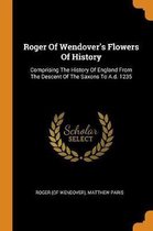 Roger Of Wendover's Flowers Of History