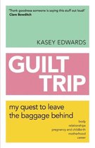Guilt Trip: My Quest to Leave the Baggag