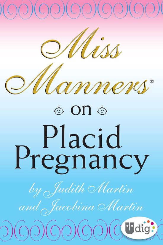 UDig - Miss Manners: On Placid Pregnancy - cover