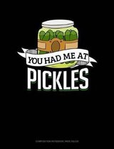 You Had Me at Pickles: Composition Notebook