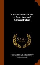 A Treatise on the Law of Executors and Administrators
