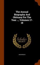 The Annual Biography and Obituary for the Year ..., Volumes 17-18