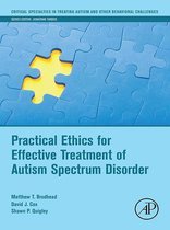 Critical Specialties in Treating Autism and other Behavioral Challenges - Practical Ethics for Effective Treatment of Autism Spectrum Disorder