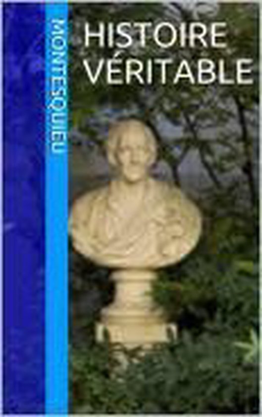 Boek 'Histoire VÉritable' met buste van Montesquieu op de voorkant.