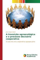 A transição agroecológica e o processo decisório cooperativo