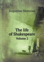 The life of Shakespeare Volume 2