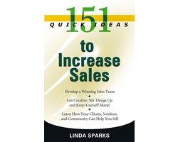 151 Quick Ideas - 151 Quick Ideas to Increase Sales