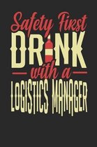 Safety First Drink With A Logistics Manager