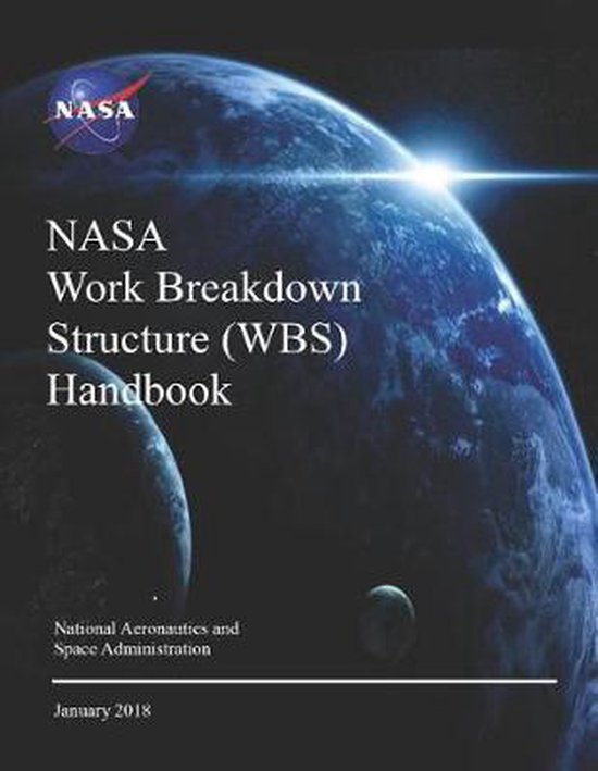 NASA Work Breakdown Structure (Wbs) Handbook, Nasa 9781795700207