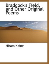 Braddock's Field, and Other Original Poems